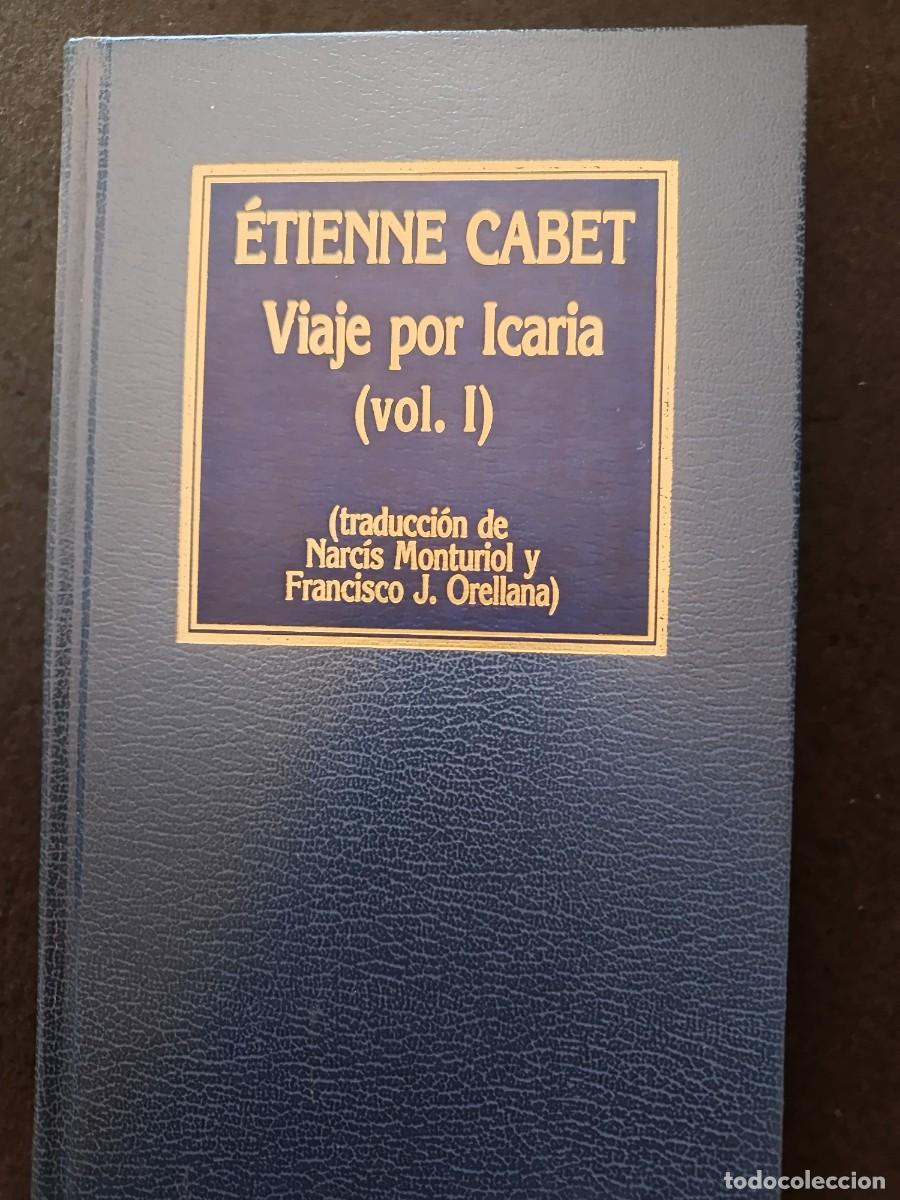Libros de segunda mano: &Eacute;TIENNE CABET: VIAJE POR ICARIA, VOL. 1 Y 2. TRADUC. DE NARC&Iacute;S MONTURIOL Y FRANCISCO J. ORELLANA