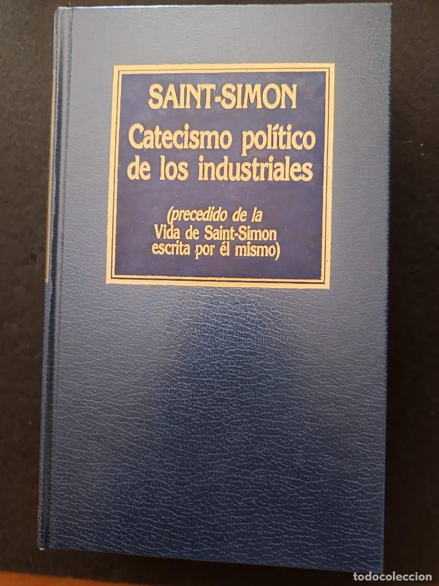 Libros de segunda mano: SAINT-SIMON: CATECISMO POL&Iacute;TICO DE LOS INDUSTRIALES (PRECEDIDO DE VIDA DE VIDA DE SAINT-SIMON ESCRI