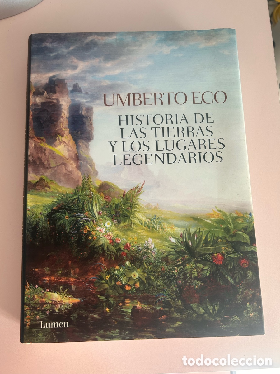 Libros de segunda mano: HISTORIA DE LAS TIERRAS Y LOS LUGARES LEGENDARIOS &ndash; UMBERTO ECO &ndash; LUMEN &ndash; TAPA DURA