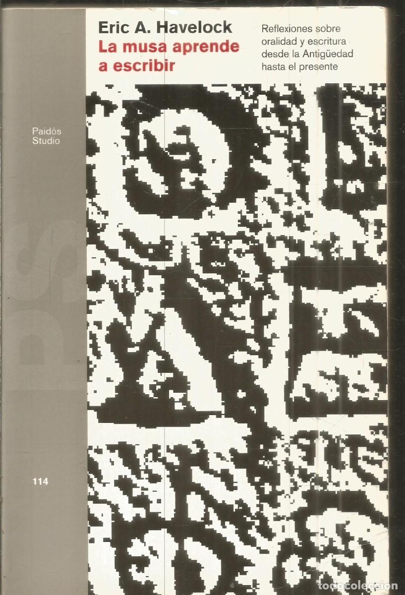 Libros de segunda mano: ERIC A. HAVELOCK. LA MUSA APRENDE A ESCRIBIR. PAIDOS