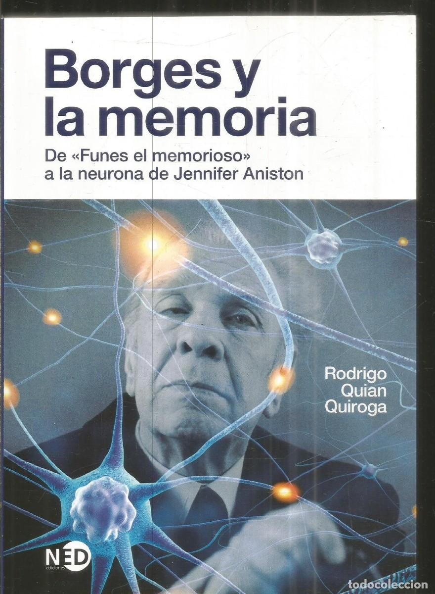 Libros de segunda mano: RODRIGO QUIAN QUIROGA. BORGES Y LA MEMORIA. NED EDICIONES