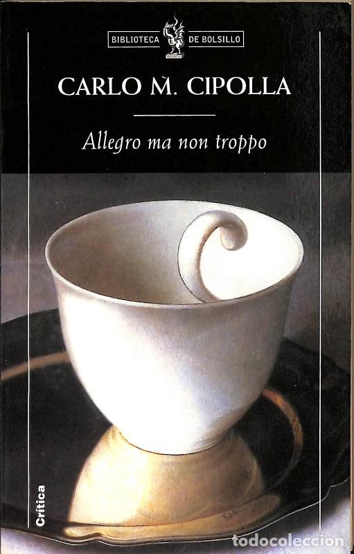Libros de segunda mano: Allegro Ma Non Troppo - Carlo M. Cipolla - Cr&iacute;tica - Biblioteca de Bolsillo, Vol: 1