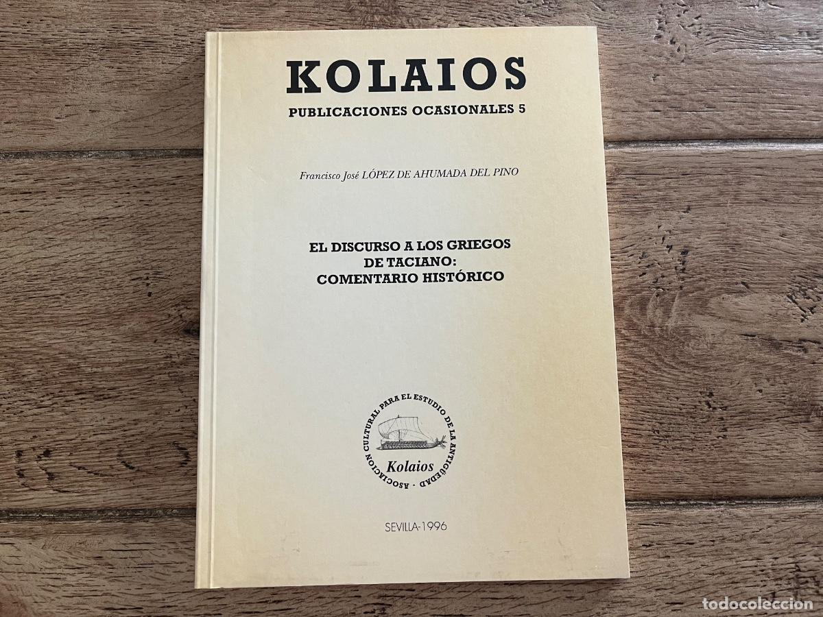 Libros de segunda mano: Kolaios. Publicaciones ocasionales 5 - EL DISCURSO A LOS GRIEGOS DE TACIANO - comentarios hist&oacute;rico