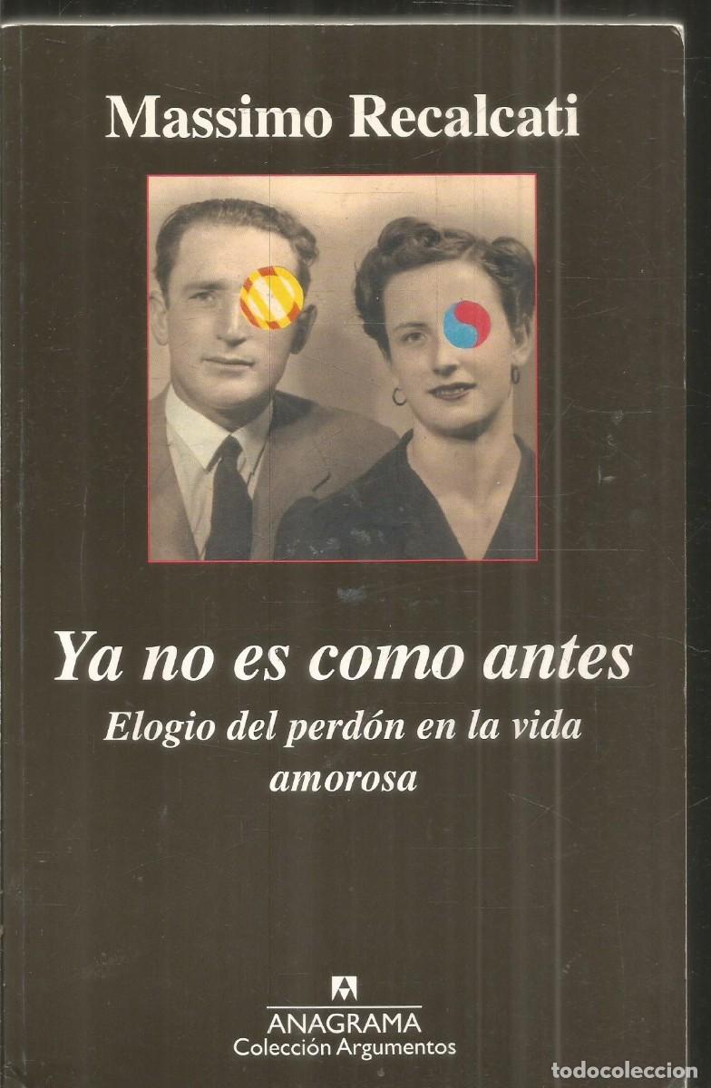 Libros de segunda mano: MASSIMO RECALCATI. YA NO ES COMO ANTES. ANAGRAMA. PRIMERA EDICION