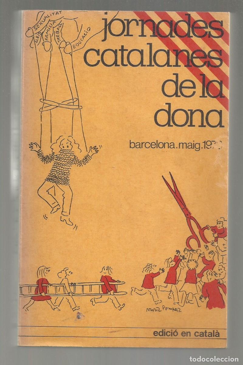 Libros de segunda mano: JORNADES CATALANES DE LA DONA. BARCELONA 1976. SECRETARIAT DE LES JORNADES, 1977