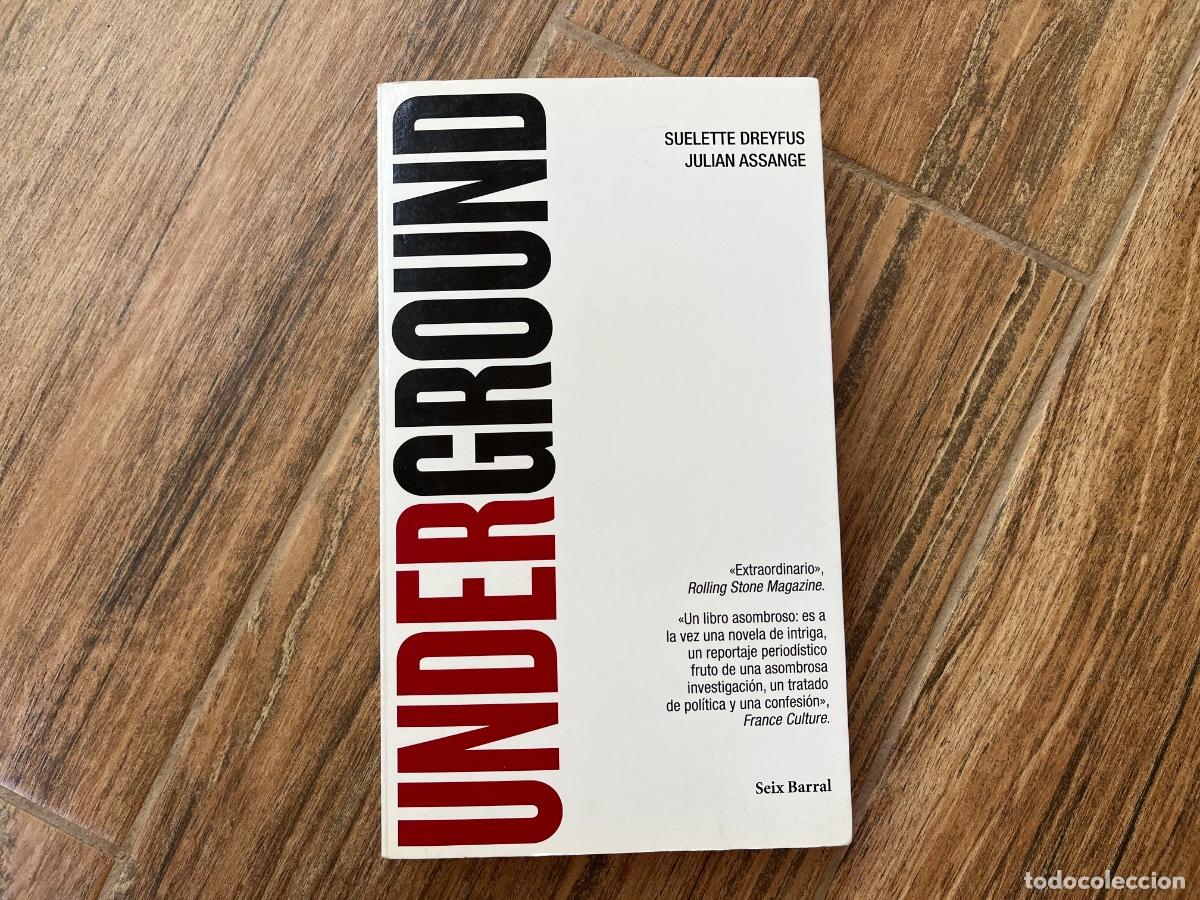 Libros de segunda mano: JULIAN ASSANGE SUELETTE DREYFUS - UNDERGROUND