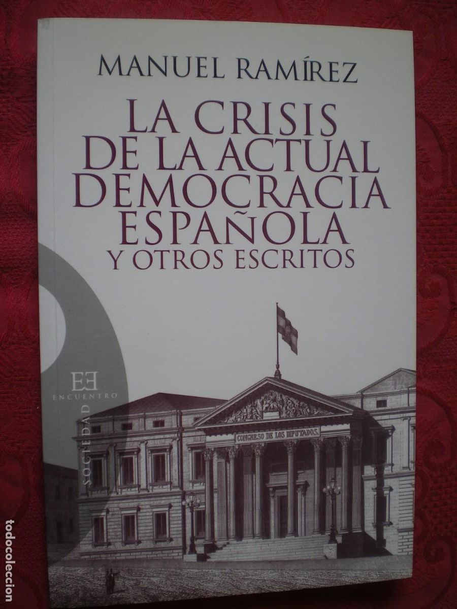 Libros de segunda mano: LA CRISIS DE LA ACTUAL DEMOCRACIA ESPA&Ntilde;OLA. MANUEL RAM&Iacute;REZ. ENCUENTRO SOCIEDAD.