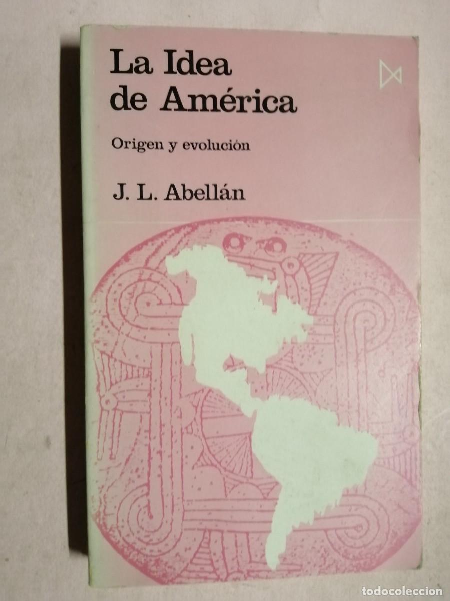 Libros de segunda mano: LA IDEA DE AMERICA (J. L. ABELLAN)
