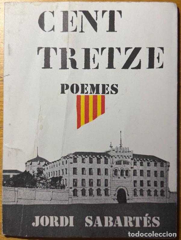 Libros de segunda mano: Cent tretze - Jordi Sabart&eacute;s - Jos&eacute; Batll&oacute;, editor - Plecs de poesia, 1 - Primera edici&oacute;