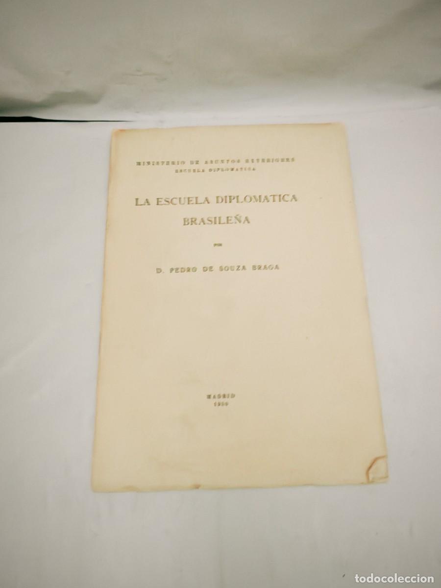 Livres d'occasion: Pedro de Souza Braga: La Escuela Diplom&aacute;tica Brasile&ntilde;a (Primera edici&oacute;n 1950, INTONSO)