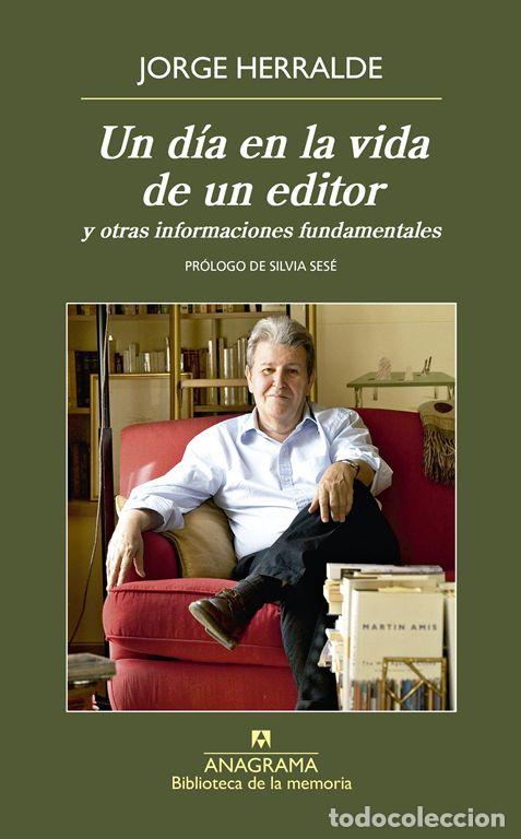 Libros de segunda mano: Un d&iacute;a en la vida de un editor. - Herralde Grau, Jorge.