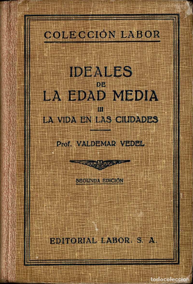 Libros de segunda mano: Ideales de la Edad Media III. La vida en las ciudades - Valdemar Vedel