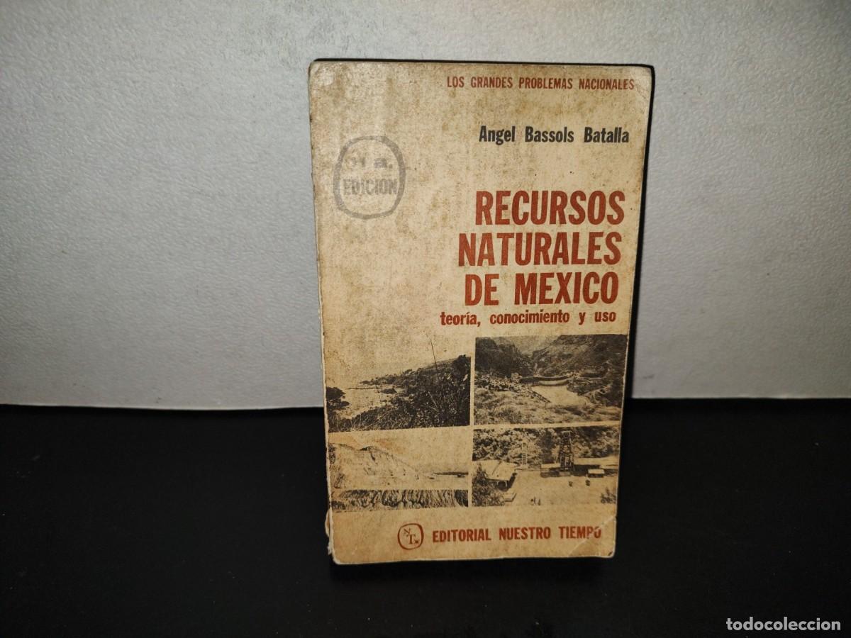 Libros de segunda mano: 202- Recursos Naturales De M&eacute;xico. Teor&iacute;a, Conocimiento Y Uso - &Aacute;ngel Bassols Batalla