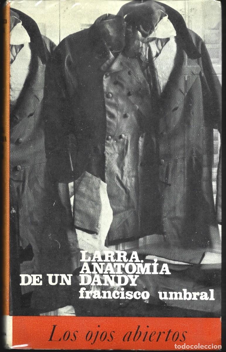 Libros de segunda mano: Francisco UMBRAL : Larra, Anatom&iacute;a de un dandy. (Eds. Alfaguara, 1&ordf; edici&oacute;n, 1965)