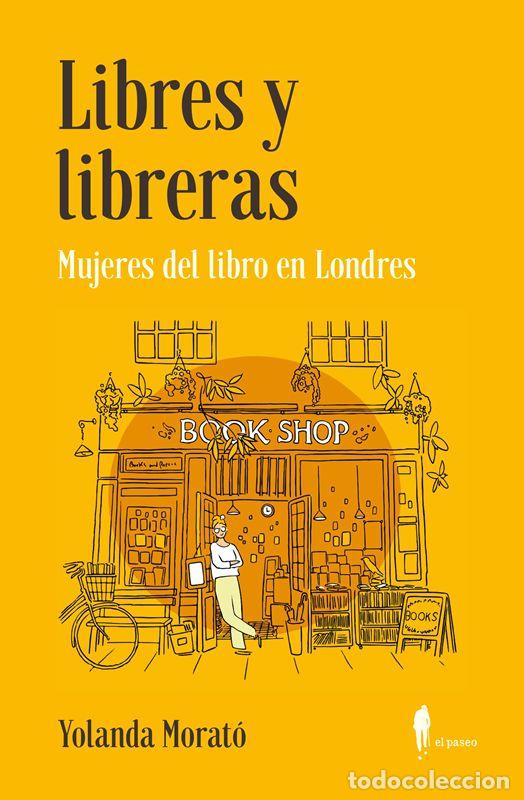 Libros de segunda mano: Libres y libreras. Mujeres del libro en Londres. - Morat&oacute; Agrafojo, Yolanda.