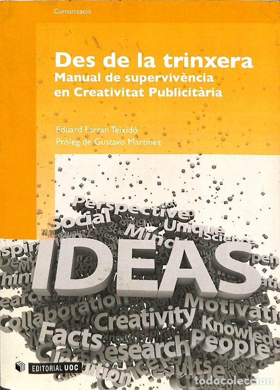 Libros de segunda mano: Des de la Trinxera: Manual de Superviv&egrave;ncia en Creativitat Publicit&agrave;ria - Eduard Farran Teixid&oacute; -