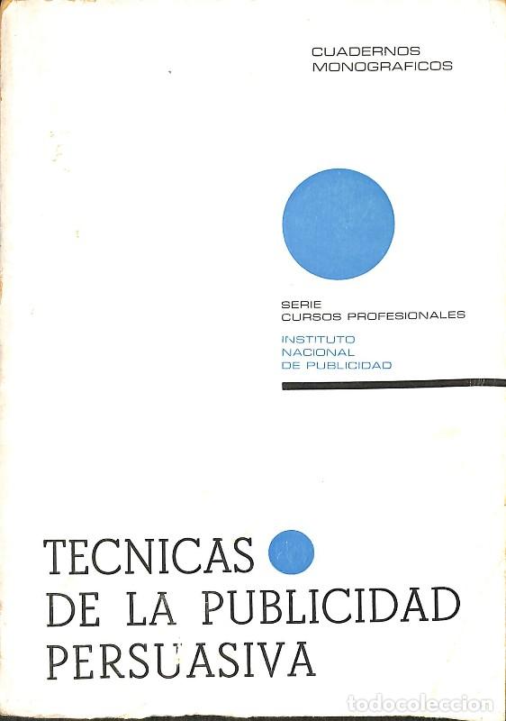 Libros de segunda mano: T&eacute;cnicas de la Publicidad Persuasiva - Instituto Nacional de Publicidad - 1971, 1&ordf; ed. - Cuadernos,