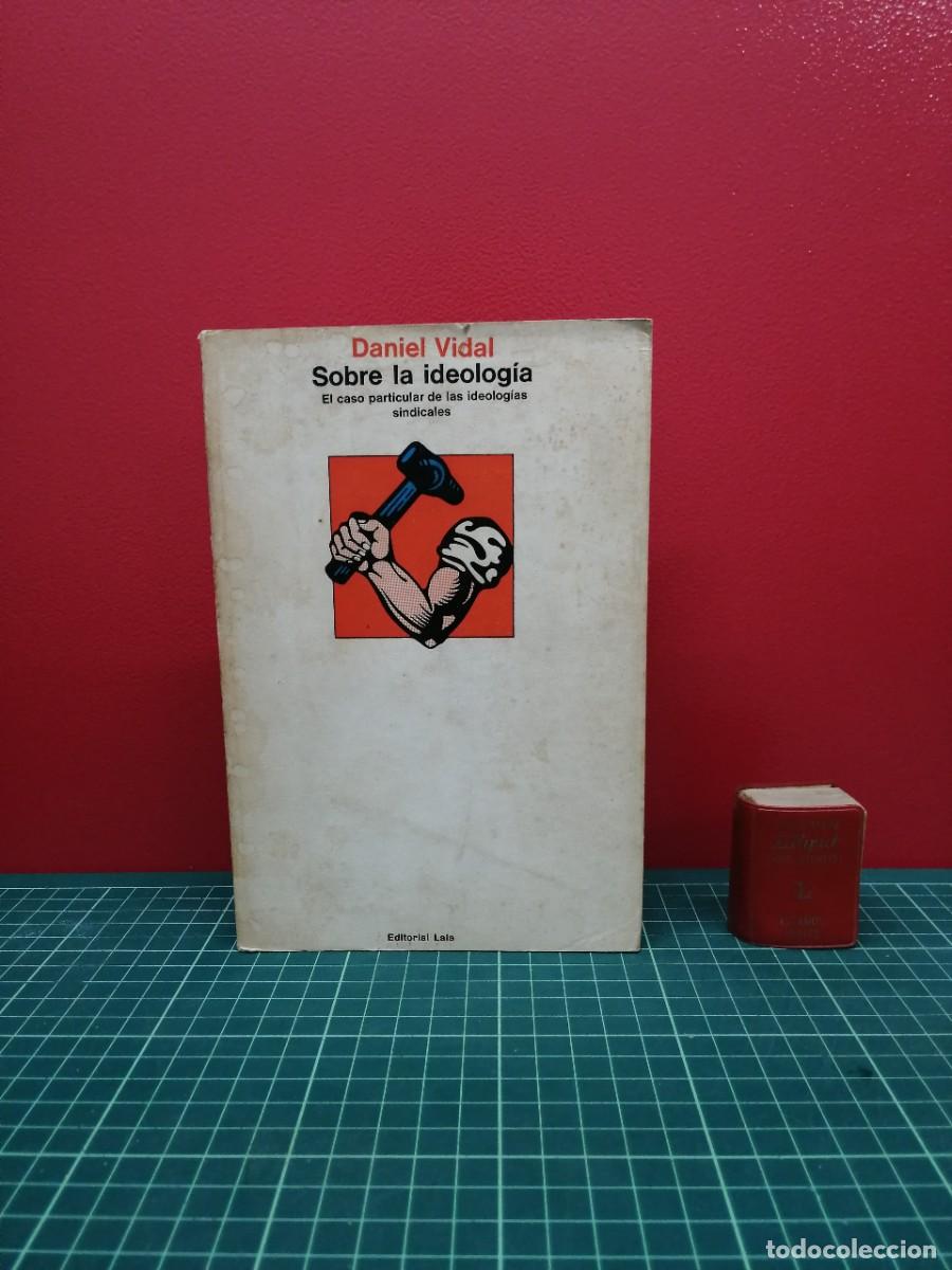 Libros de segunda mano: Sobre la ideolog&iacute;a. El caso particular de las ideolog&iacute;as sindicales - Daniel Vidal