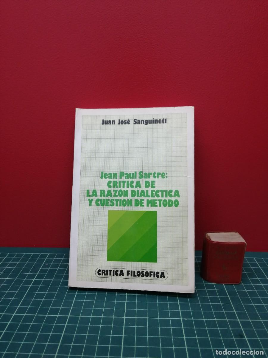 Libros de segunda mano: Jean Paul Sartre: Cr&iacute;tica de la raz&oacute;n dial&eacute;ctica y Cuesti&oacute;n de m&eacute;todo - J. J. Sanguineti