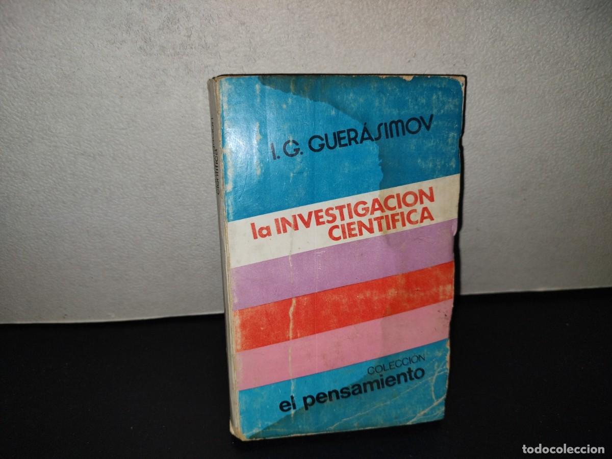 Libros de segunda mano: 202- La Investigaci&oacute;n Cient&iacute;fica (En Qu&eacute; Trabajan Y Sobre Qu&eacute; Discuten Los Fil&oacute;sofos) I. G Ger&aacute;simov
