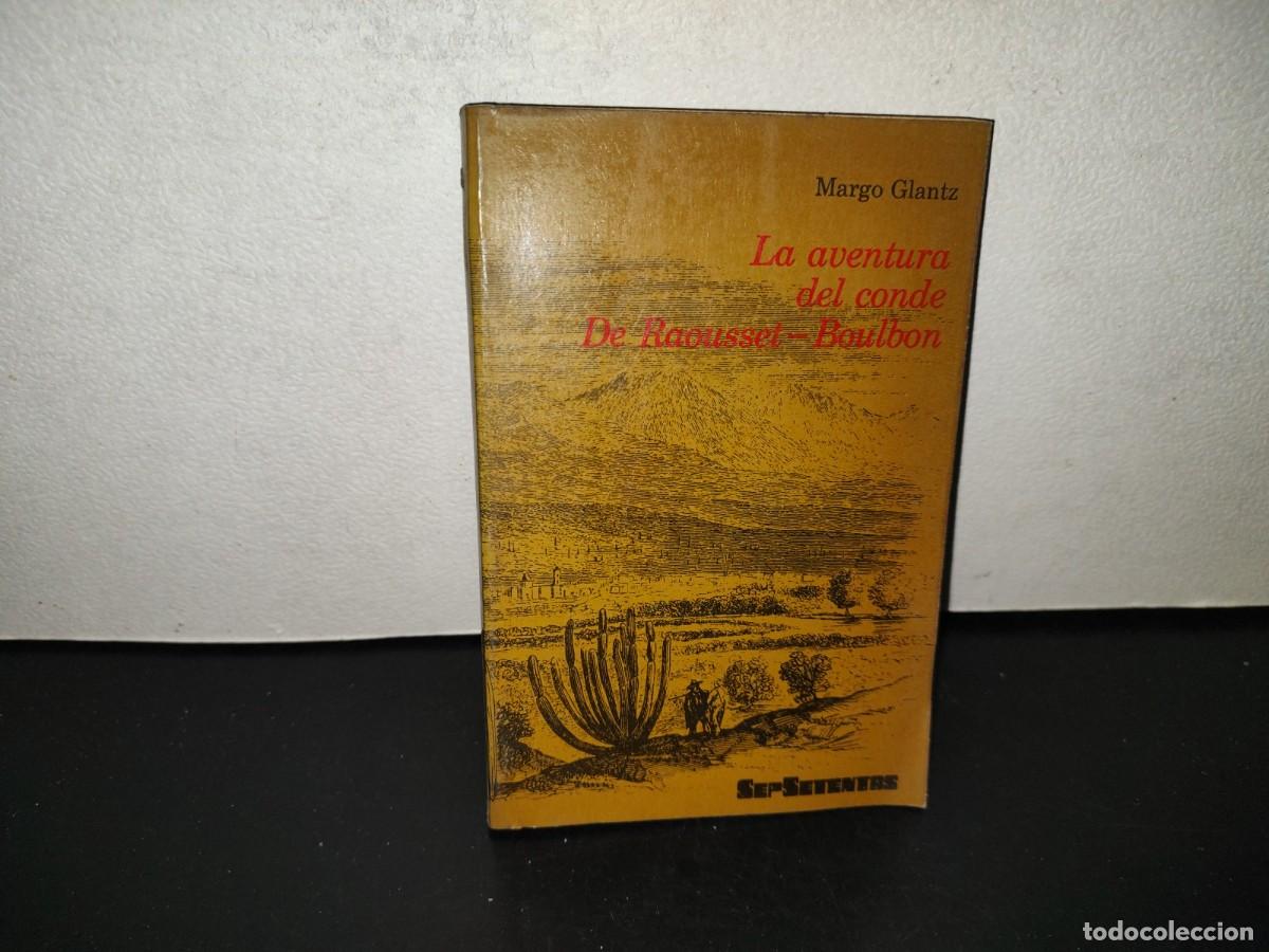 Libros de segunda mano: 202- La Aventura Del Conde De Raousset-Boulbon En Sonora - Margo Glantz. Sepsetentas. 1a. Ed. 1973