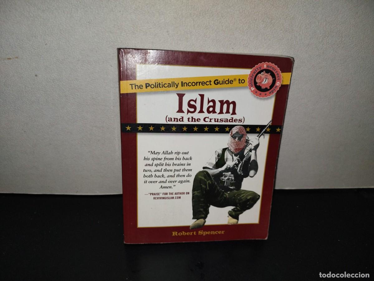 Libros de segunda mano: 202- The Political Incorrect Guide To Islam (And The Crusaders) - Robert Spencer