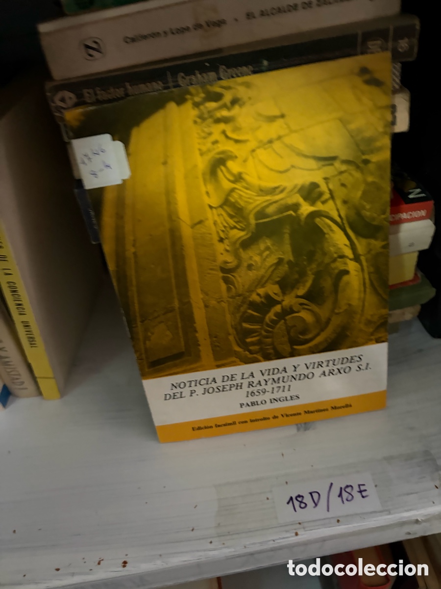 Libros de segunda mano: 18E NOTICIA DE LA VIDA Y VIRTUDES DEL P. JOSEPH RAYMUNDO ARXO S.I. 1659-1711