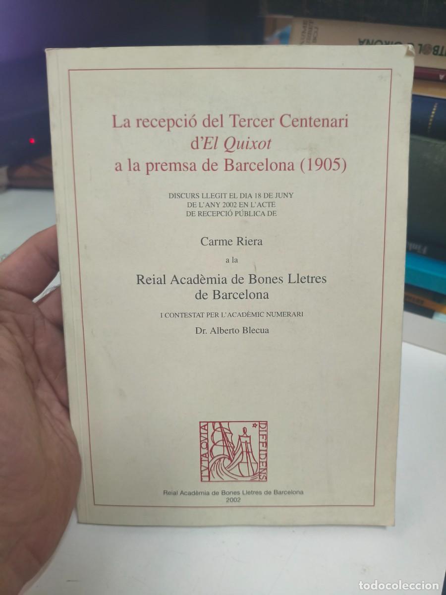 Libros de segunda mano: LA RECEPCIO DEL TERCER CENTENARI D&acute;EL QUIXOT A LA Riera, Carme- EDITORIAL: R.A. Bones Lletres Riera