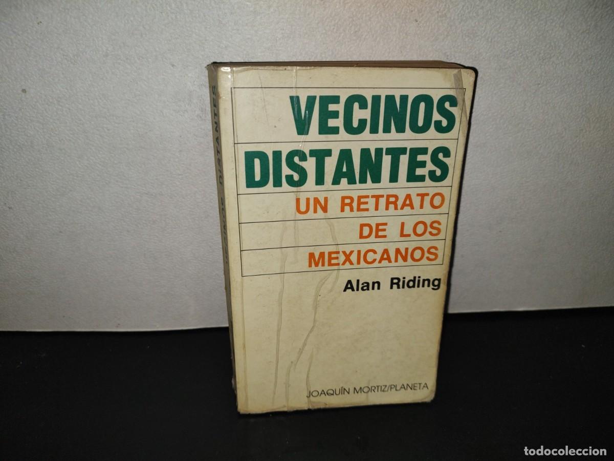 Libros de segunda mano: 202- Vecinos Distantes. Un Retrato De Los Mexicanos - Alan Riding - 1985
