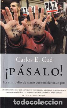 Libros de segunda mano: &iexcl;P&aacute;salo! Los cuatro d&iacute;as de marzo que cambiaron un pa&iacute;s - Carlos E. Cu&eacute;