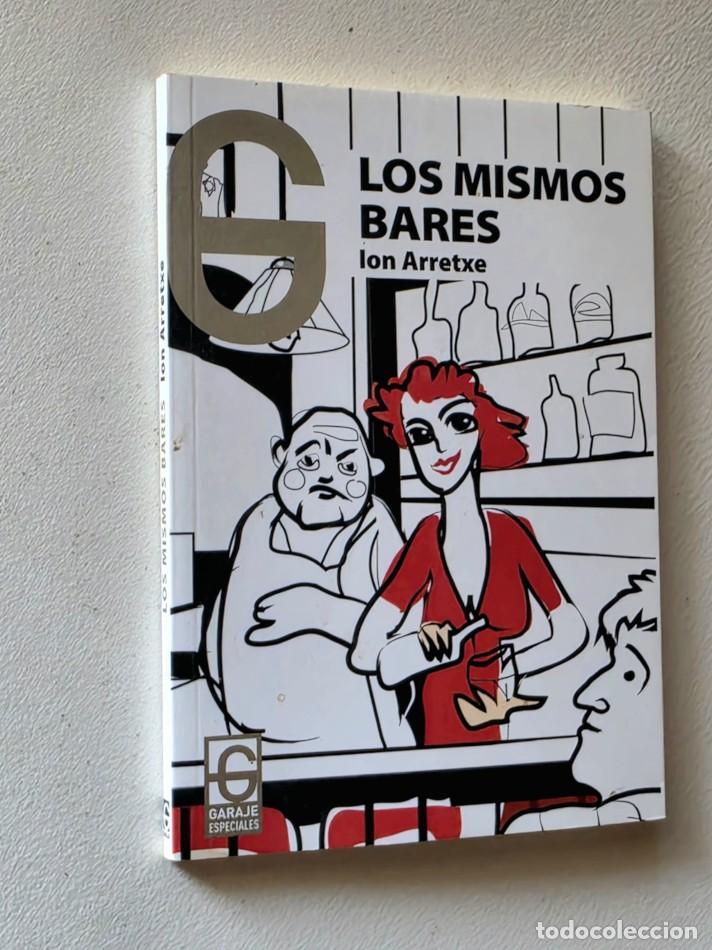Libros de segunda mano: LOS MISMOS BARES - ARRETXE, Ion