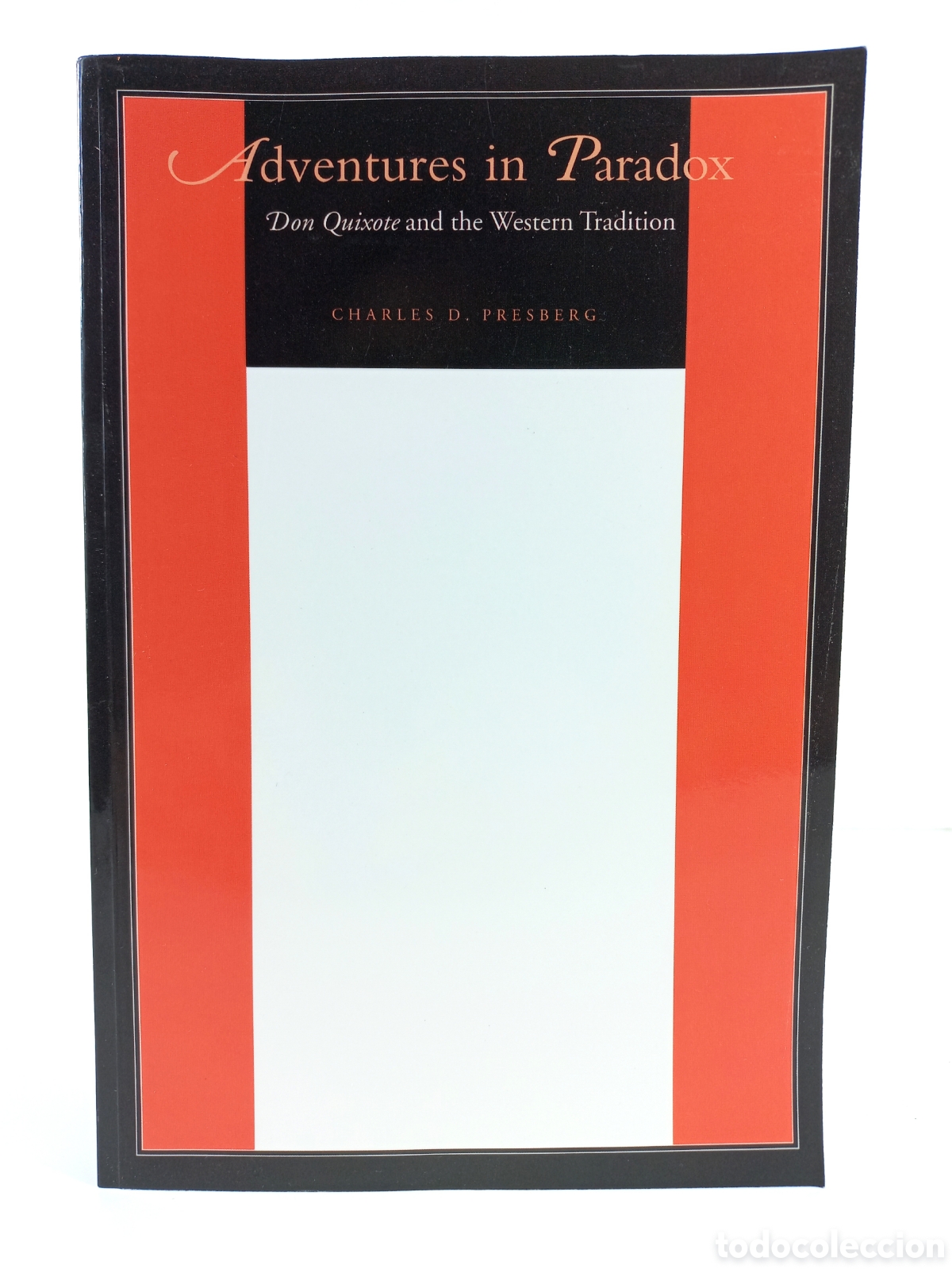 Libros de segunda mano: Adventures in Paradox. Don Quixote y and the Western Tradition. Charles Presberg. Pensylvania