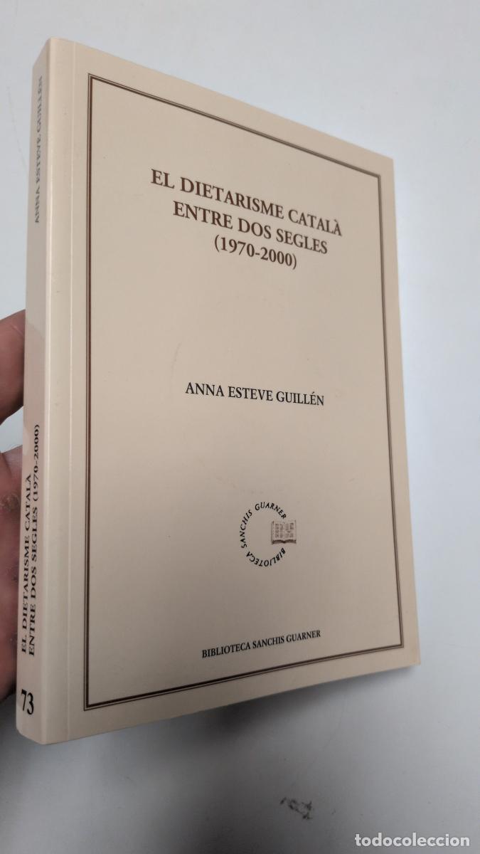 Libros de segunda mano: El dietarisme catal&agrave; entre dos segles (1970-2000) - Anna Esteve Guill&eacute;n