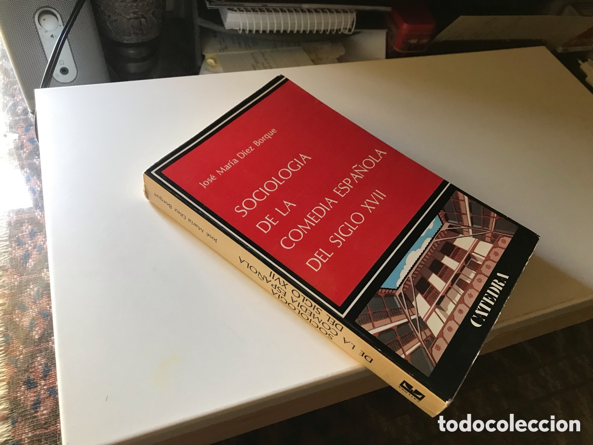 Libros de segunda mano: Sociolog&iacute;a de la comedia espa&ntilde;ola del siglo XVII. Jos&eacute; Mar&iacute;a D&iacute;ez Borque. C&aacute;tedra