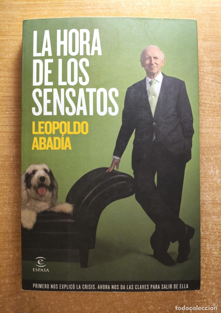 Libros de segunda mano: La hora de los sensatos - Leopoldo Abadia - Espasa Libros, 2010