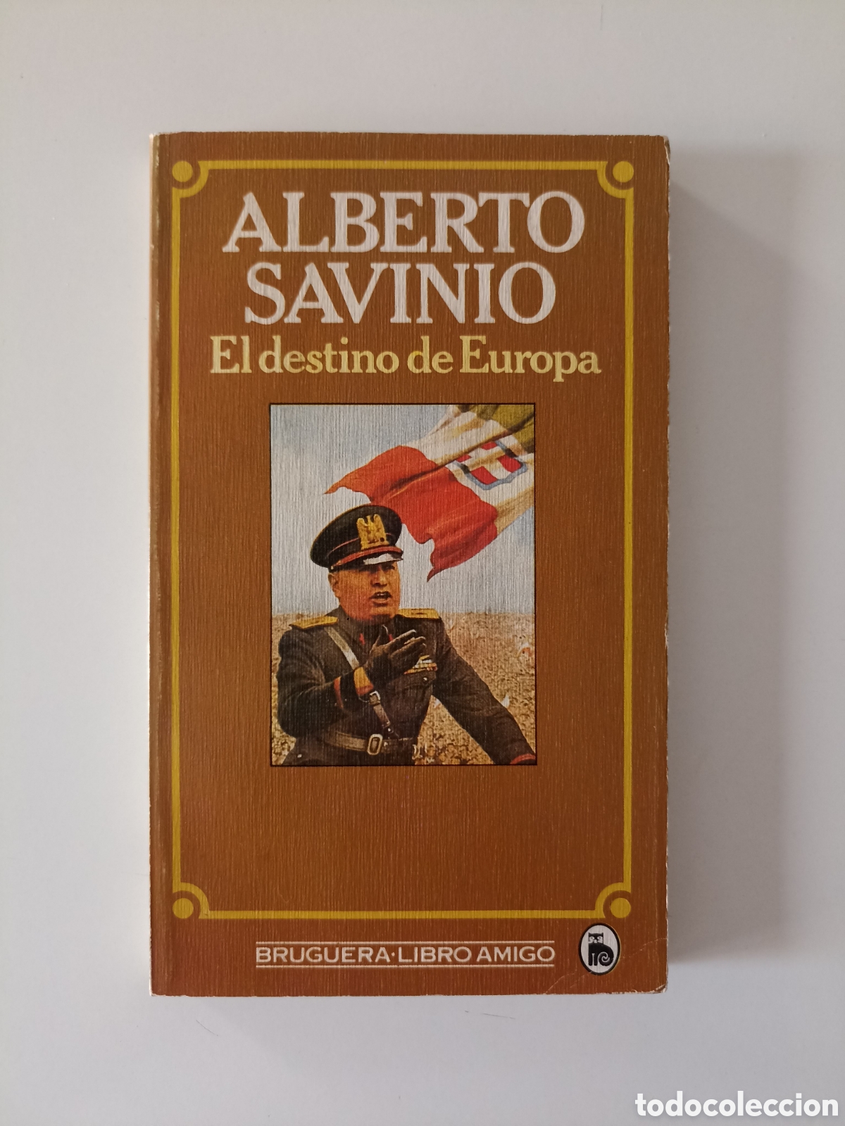 Libros de segunda mano: Alberto Savinio - El destino de Europa (Bruguera, 1984)