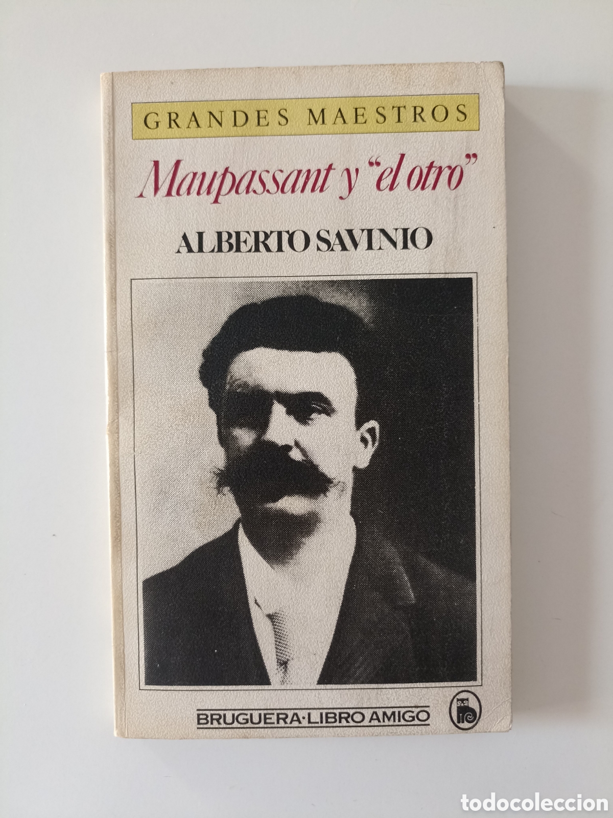 Libros de segunda mano: Alberto Savinio - Maupassant y &rdquo;el otro&rdquo; (Bruguera, 1983)