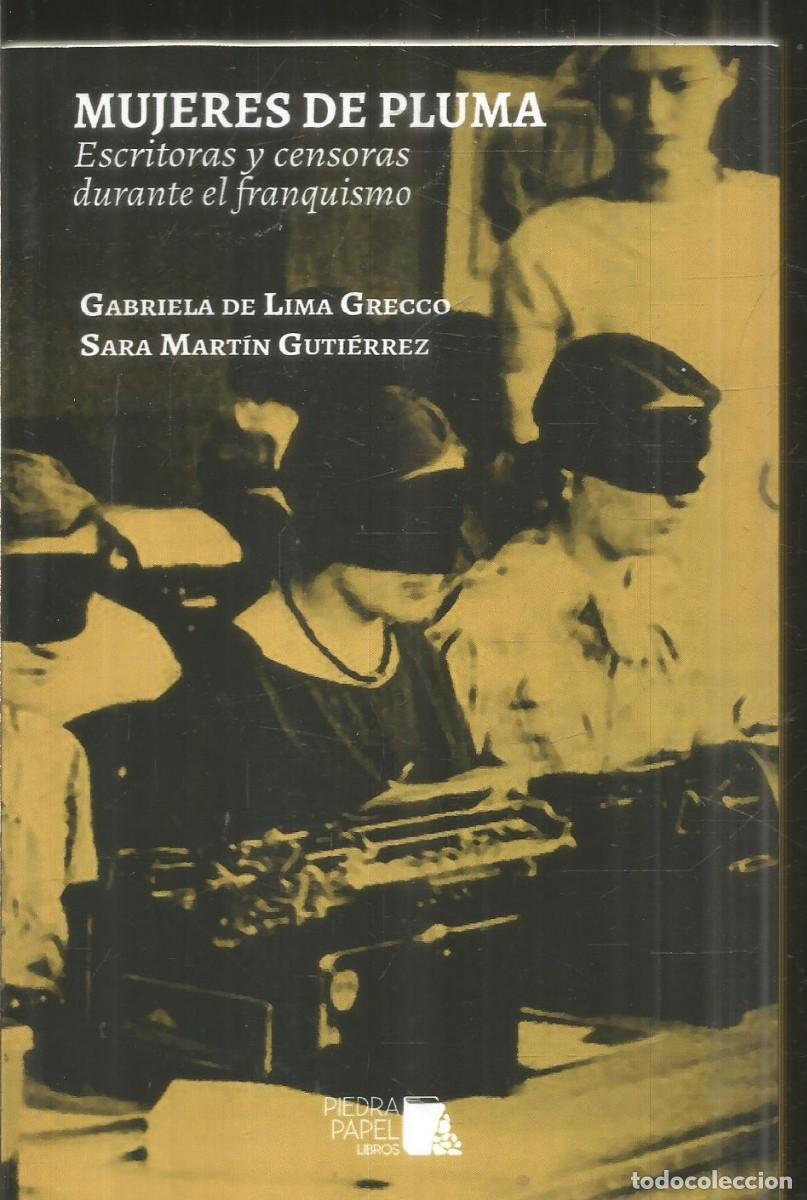 Libros de segunda mano: MUJERES DE PLUMA. GABRIELA DE LIMA GRECCO SARA MARTIN GUTIERREZ. PIEDRA Y PAPEL LIBROS.