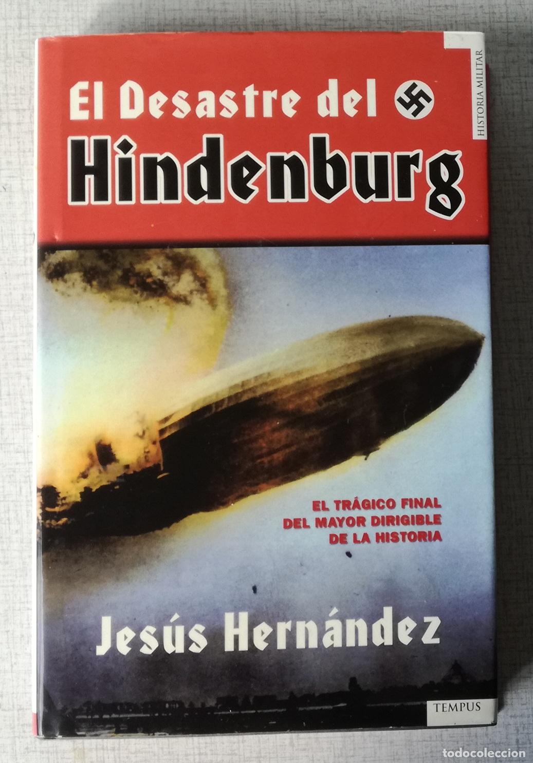 Libros de segunda mano: El desastre del Hindenburg - Jesus Hernandez; Tempus