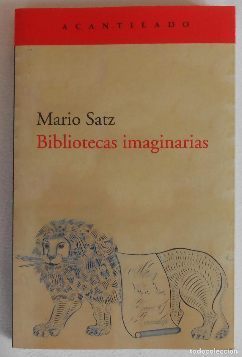 Libros de segunda mano: BIBLIOTECAS IMAGINARIAS - MARIO SATZ