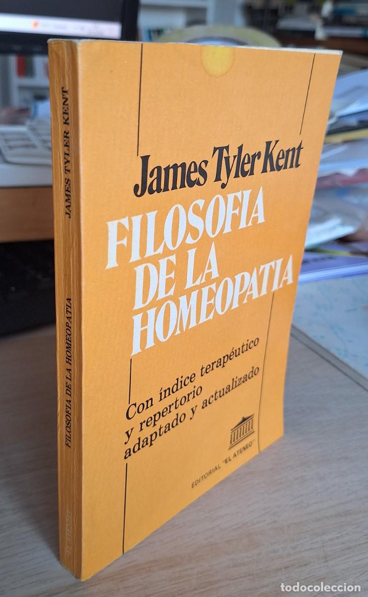 Libros de segunda mano: FILOSOF&Iacute;A DE LA HOMEOPAT&Iacute;A - TYLER KENT, JAMES