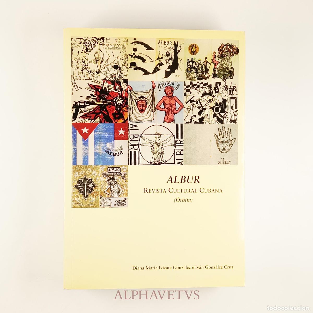 Second hand books: Albur - Revista Cultural Cubana (&Oacute;rbita) - Gonz&aacute;lez Cruz, Iv&aacute;n; Ivizate Gonz&aacute;lez, Diana Mar&iacute;a