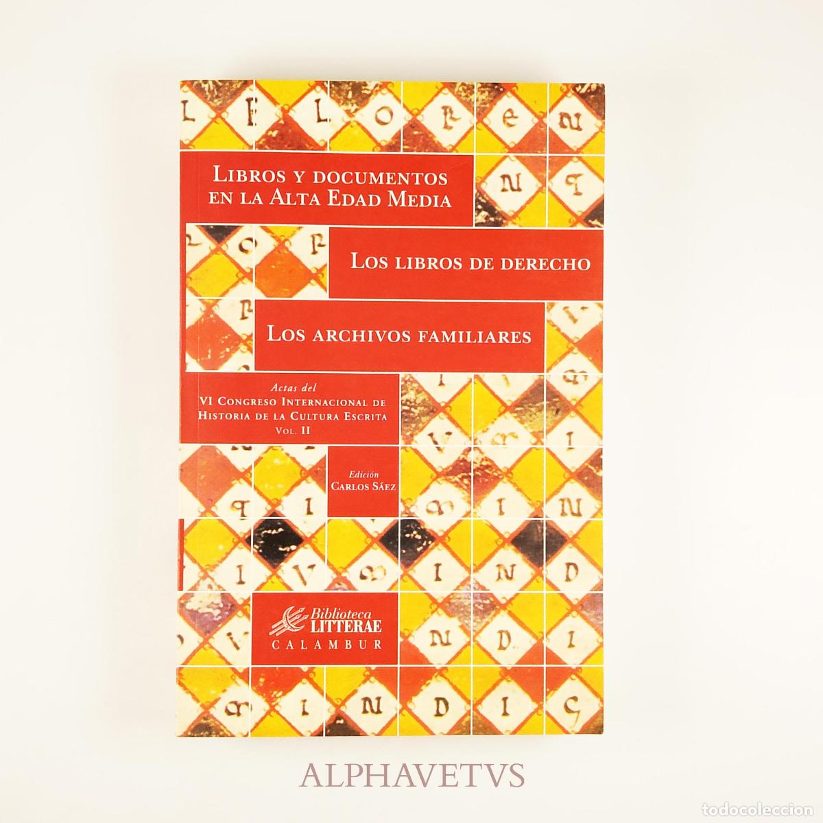 Gebrauchte B&uuml;cher: Libros y documentos en la Alta Edad Media. Los libros de Derecho. Los archivos familiares - Litterae