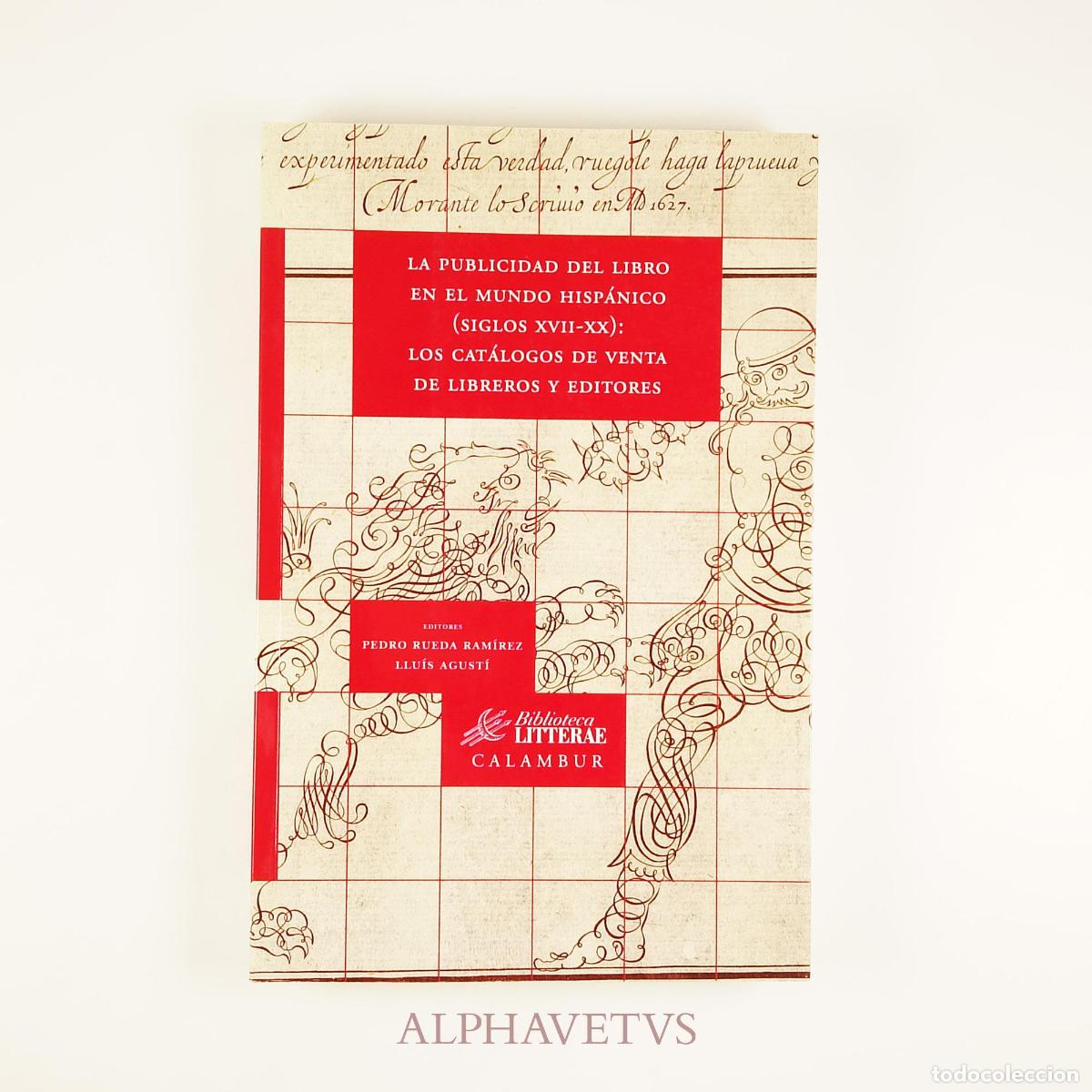 Gebrauchte B&uuml;cher: La publicidad del libro en el mundo hisp&aacute;nico (Siglos XVII - XX) - Litterae Calambur - Agust&iacute;, Lluis