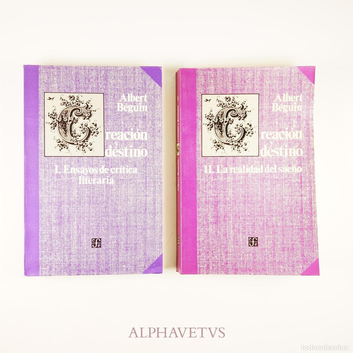 Libri di seconda mano: CREACI&Oacute;N Y DESTINO 2 VOLS; ENSAYOS DE CR&Iacute;TICA LITERARIA. LA REALIDAD DEL SUE&Ntilde;O - B&Eacute;GUIN, ALBERT