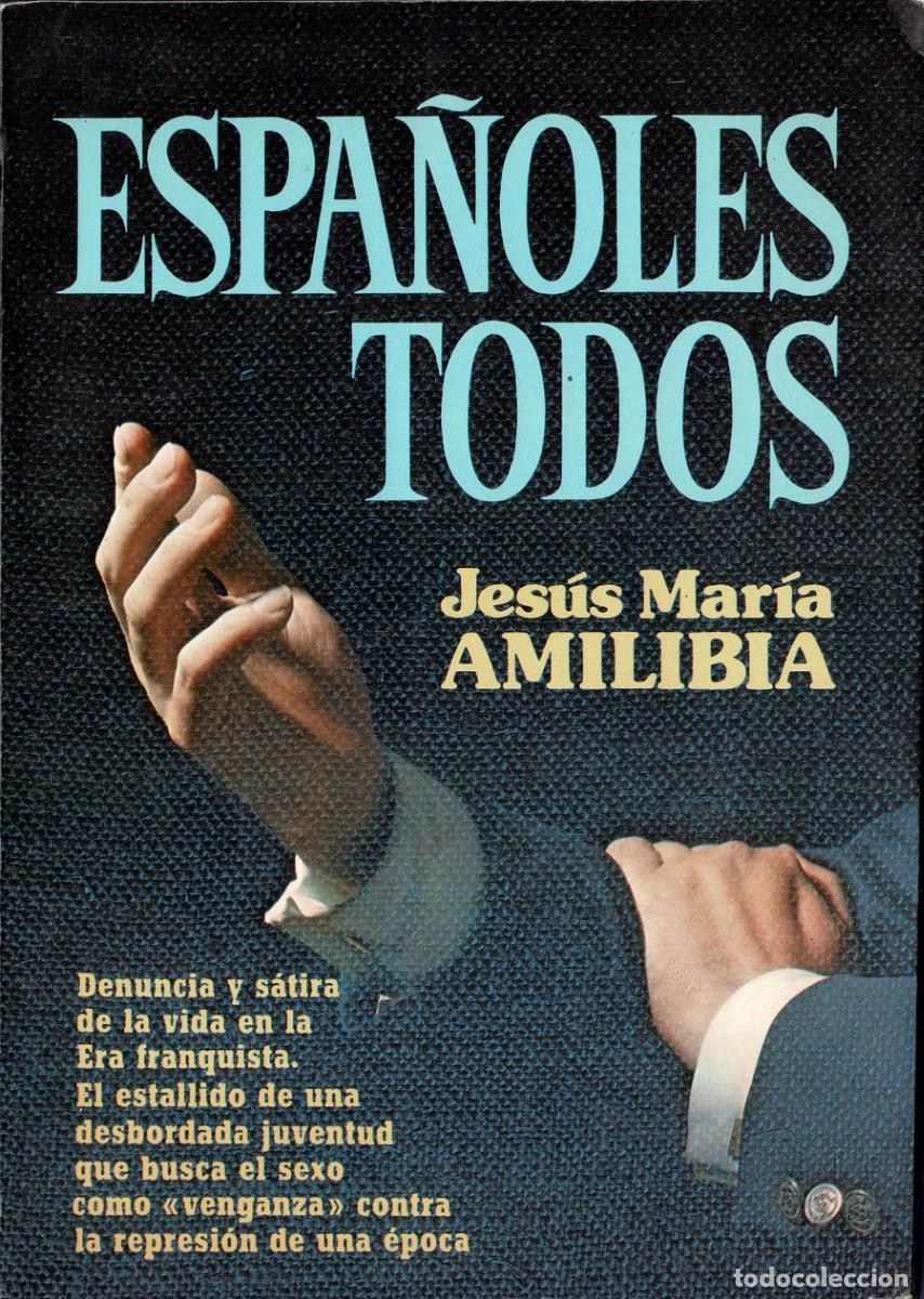 Libros de segunda mano: Españoles todos - Jesús María Amilibia