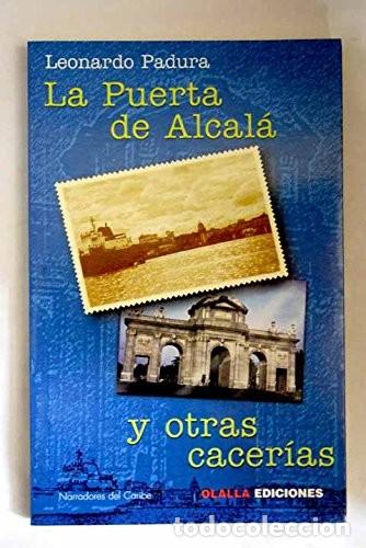 Libros de segunda mano: La puerta de Alcal&aacute; y otras cacer&iacute;as de Leonardo Padura (Autor)