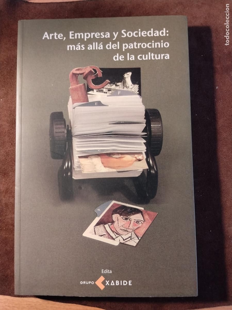 Libros de segunda mano: Arte, Empresa y Sociedad: m&aacute;s all&aacute; del patrocinio de la cultura - Grupo Xabide