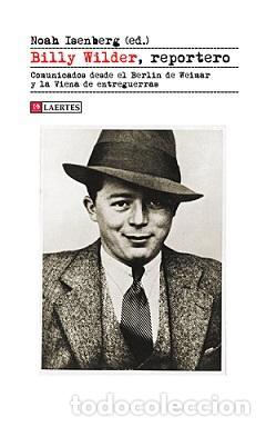 Libros de segunda mano: BILLY WILDER, REPORTERO. - WILDER, BILLY/ISENBERG, NOAH.