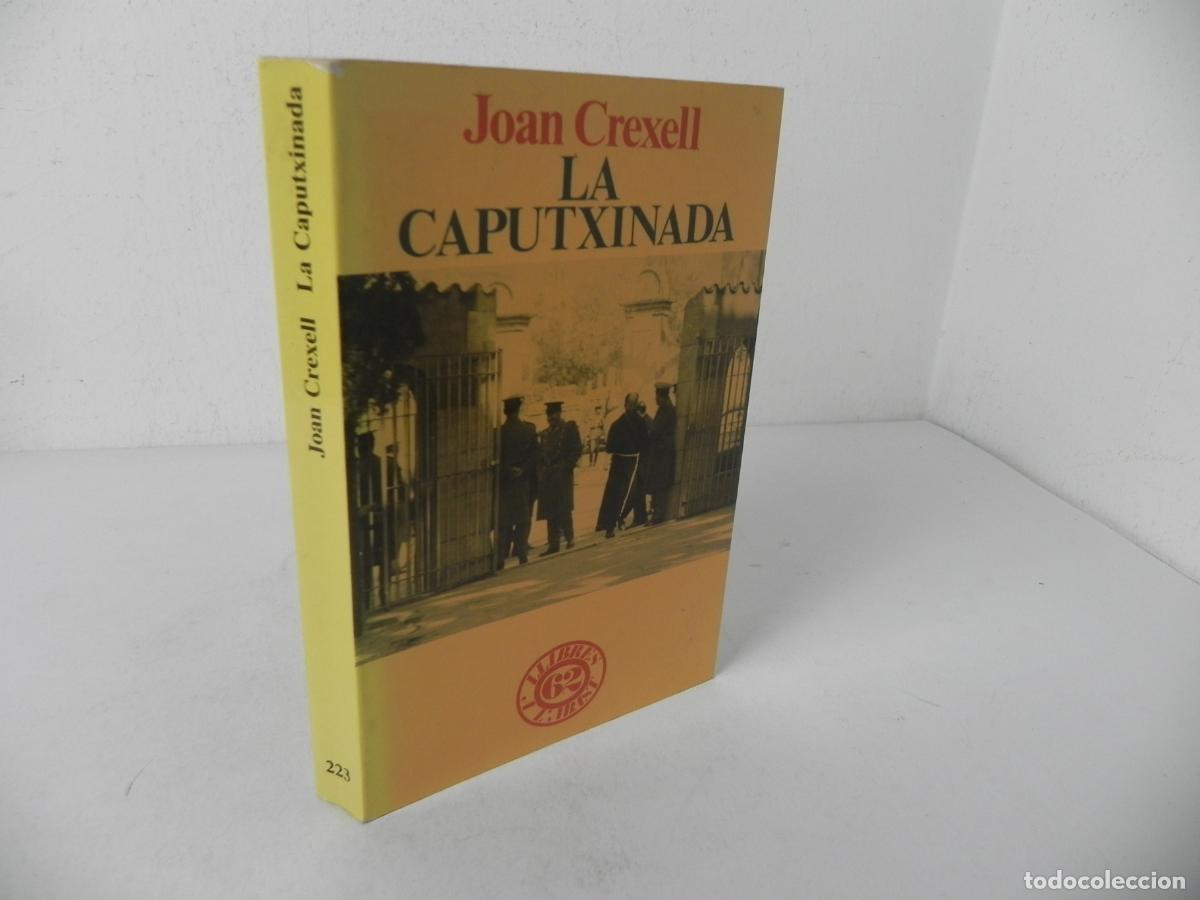 Libros de segunda mano: LA CAPUTXINADA (JOAN CREXELL) LLIBRES A L'ABAST, 223 - EDICIONS 62-1987 - 1&ordf; EDICI&Oacute; (EN CATAL&Aacute;N)